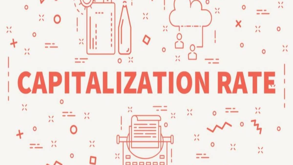 What is Capitalization Rate? – Definition, Understanding, Formula