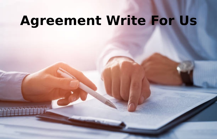 Agreement Write For Us