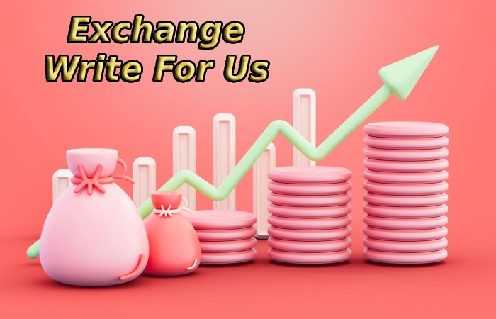 Exchange Write For Us