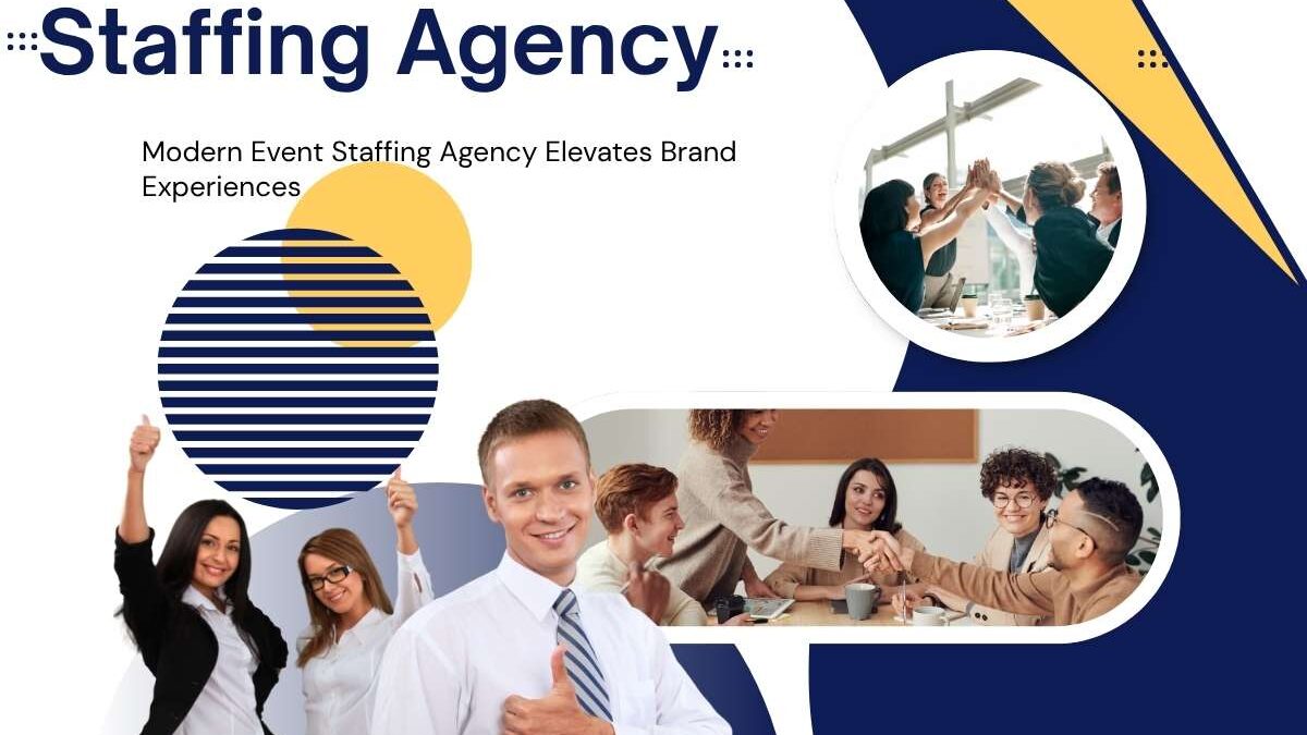 How a Modern Event Staffing Agency Elevates Brand Experiences