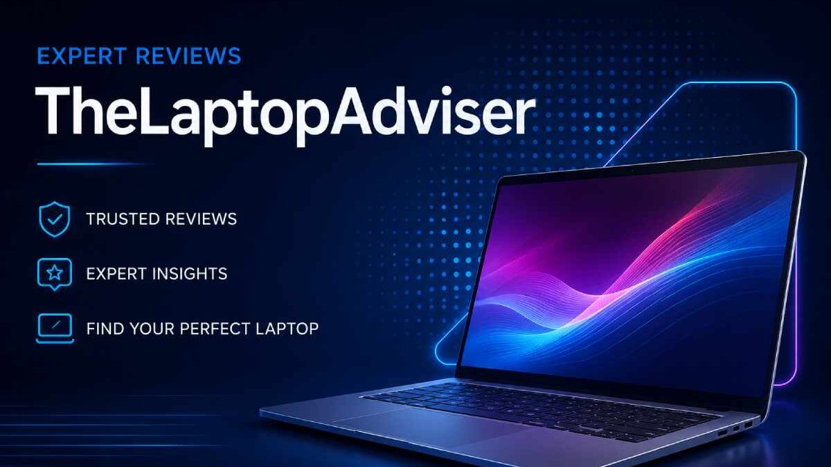 Expert Reviews TheLaptopAdviser: What the Testing Actually Looks Like, and Whether You Should Trust It